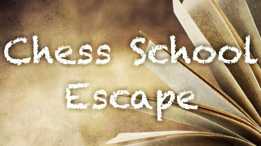 Chess School Escape
