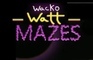 Wacko Watt Mazes