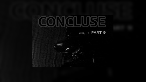CONCLUSE - Part 9 - A Dark World