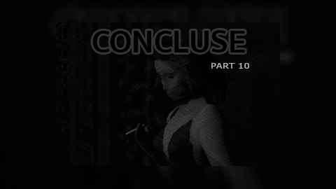 Concluse - Part 10 - Unspeakable Acts