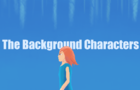 The Background Characters