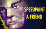 Speedpaint - A Friend