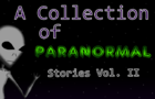 A Collections Of Paranormal Stories Vol. II