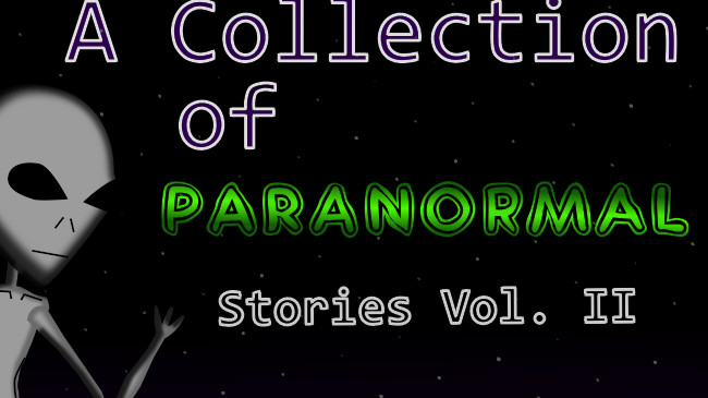 A Collections Of Paranormal Stories Vol. II