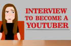 Interview To Become A Youtuber