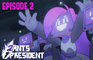 2 Ants 1 President - EP 2: Hally (Part 1)