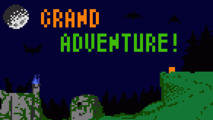 GRAND ADVENTURE! (STORY COMPLETE)