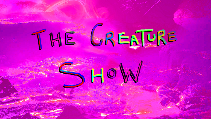 The Creature Show - Episode 1 "Oh Hi There"