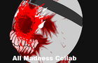 All Madness Collab