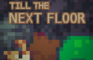 Till The Next Floor