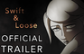 Swift And Loose - Trailer