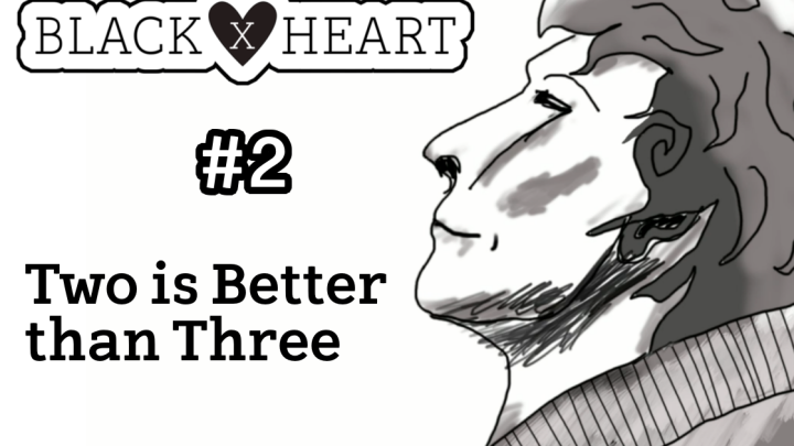 BLACK X HEART EP2 - Two is Better than Three
