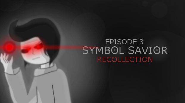 Original Series: Recollection - Symbol Savior Episode 3
