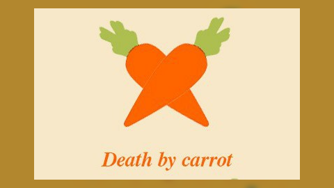 Death by carrot