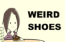 Weird Shoes