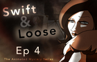 Swift &amp;amp; Loose: Ep 4