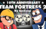 10th Anniversary - Team Fortress 2 [TF2 Animation]