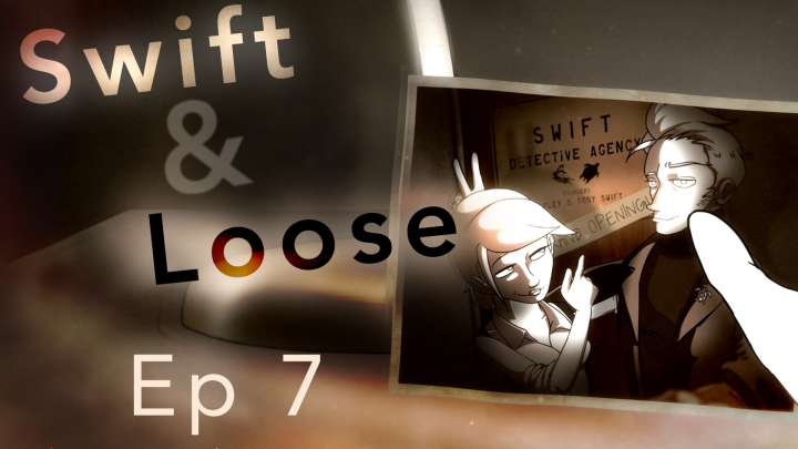 Swift & Loose: Episode 7
