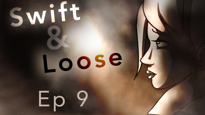 Swift & Loose: Ep 9