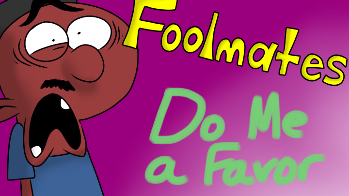 Foolmates: Do Me A Favor