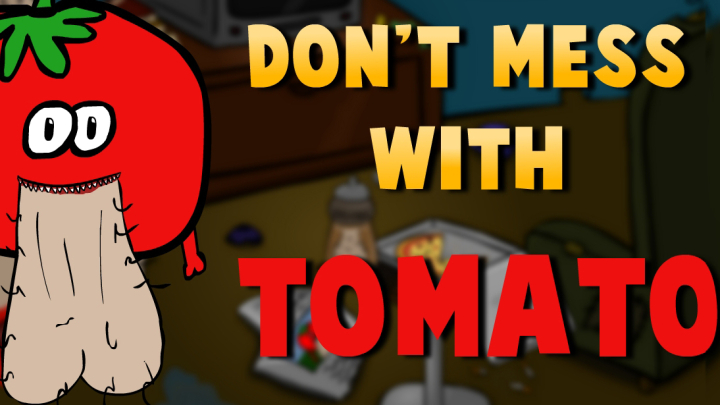 Episode 1 - Don't mess with Tomato