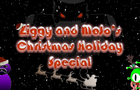 Ziggy and MoJo's Christmas Holiday Special Part 1