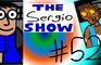 The Sergio Show Episode #52