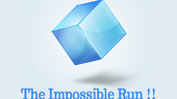 The Impossible Run !!