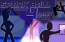 Spark Ball Episode 4 (Part 2)