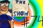 The Sergio Show Episode #74