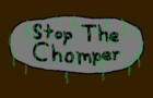 Stop the Chomper