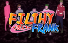 Filthy Frank Anime Opening 3