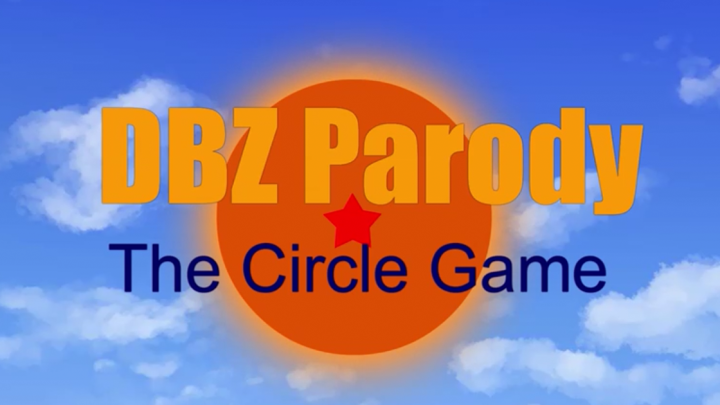 (Dbz Parody) The Circle Game