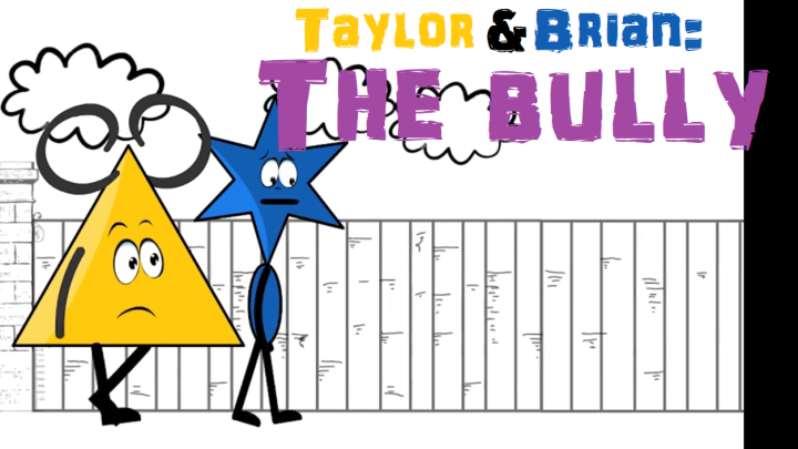 Taylor & Brian: The Bully
