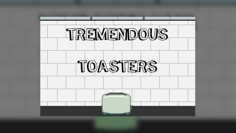 Tremendous Toasters
