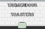 Tremendous Toasters