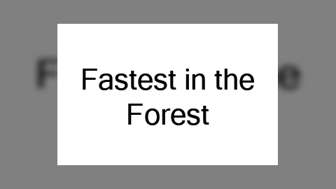 Fastest in the Forest