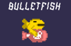 BulletFish