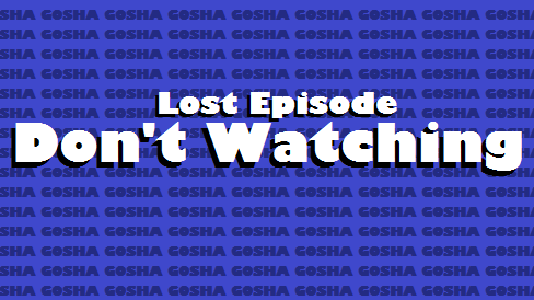 Gosha The Animated Series - Lost Episode Don't watching