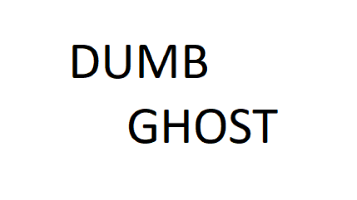 dumb ghost