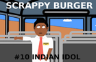 Scrappy Burger - #10 Indian Idol