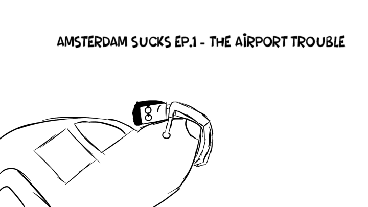 Amsterdam Sucks - The Airport Trouble