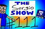 The Sergio Show Episode #111