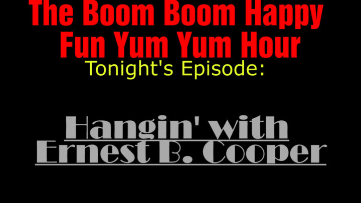 Episode Eight: Hangin' with Ernest B. Cooper