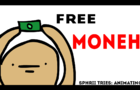 FREE MONEY [FIRST ANIMATION]