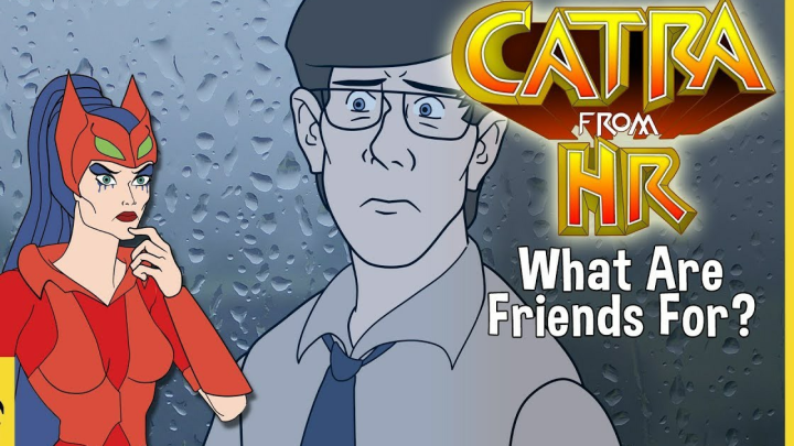 Catra From HR | What Are Friends For?