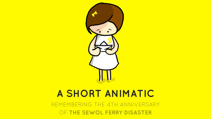 Remembering : 4th Anniversary of The Sewol Ferry Disaster (Original Animatic)