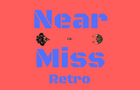 Near Miss: Retro v.1.1