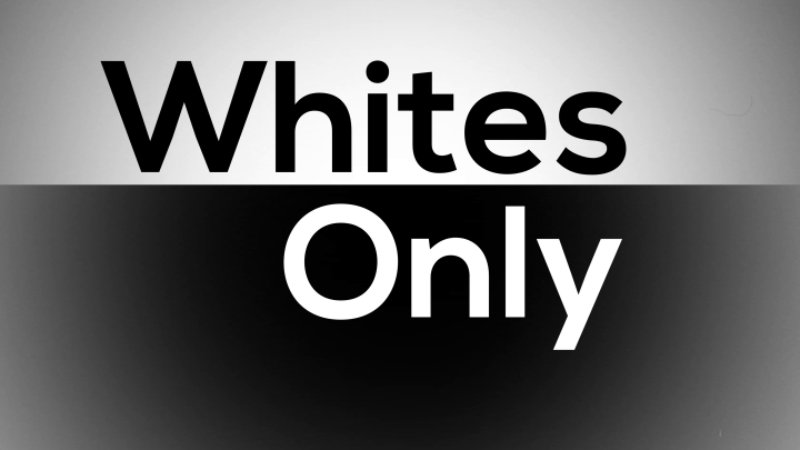 Whites Only