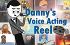 Danny's Voice Acting Reel Extravaganza